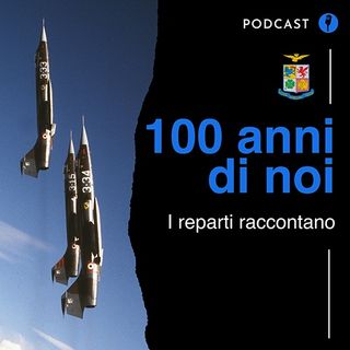 100 anni di noi - Aeronautica Militare