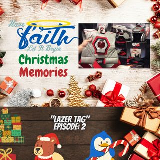 Ep1007: Christmas Memories "Lazer Tag"