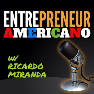 Episode 9 - Consistente Contigo Entrepreneur Americano Podcast Spanish