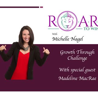 Growth Through Challenge with Madeline MacRae