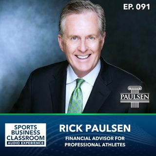 Rick Paulsen | Financial Advisor | 10 Steps to Success (EP 091)