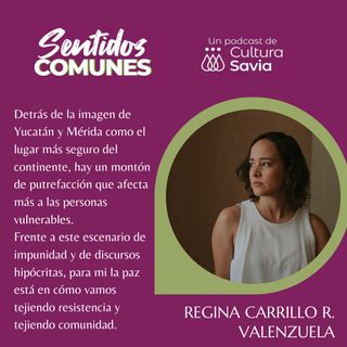 11. La esperanza (es) colectiva, con Regina Carrillo