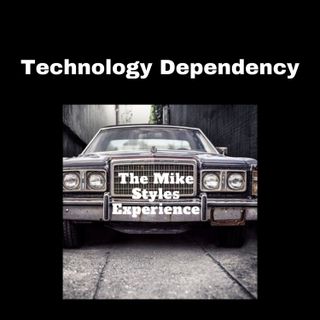 Technology Dependency