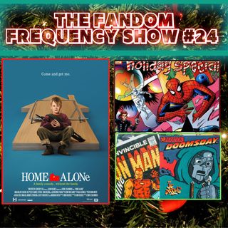 The Fandom Frequency Show Ep. 24 | HOLIDAY SPECIAL!
