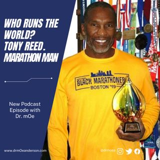 Who Runs The World? Tony Reed. The Marathon Man
