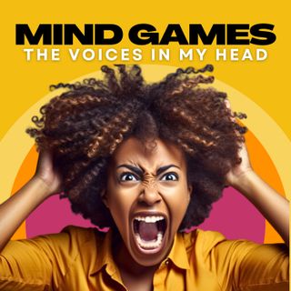 Mind Games: The Voices In My Head