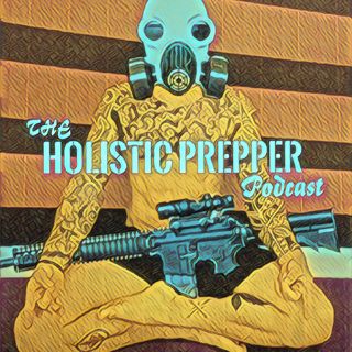 The Holistic Prepper Podcast