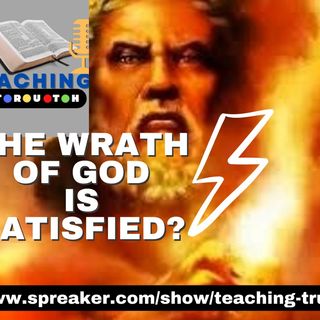 THE WRATH OF GOD IS SATISFIED?