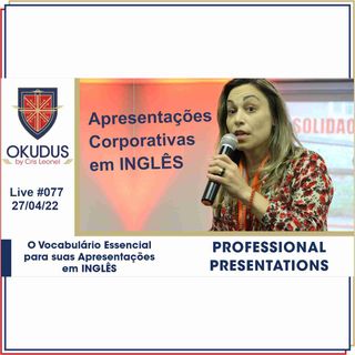 #077 - Professional Presentations – O vocabulário essencial para suas apresentações em INGLÊS-