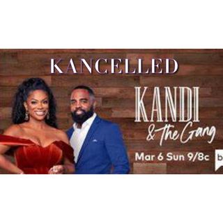 Kandi & The Gang Cancelled For Ratings & Risks?
