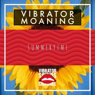 Vibrator Moaning Summertime | 1 Hour Moaning Ambience | Long Distance Love | Relax | Meditate | Sleep