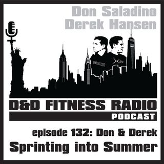 Episode 132 - Don & Derek:  Sprinting into Summer
