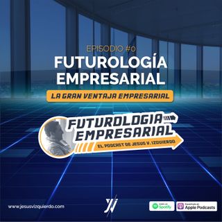 Futurología Empresarial: la gran ventaja empresarial (Trailer)