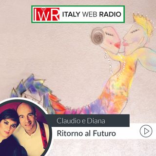 Ritorno al futuro con Claudio e Diana