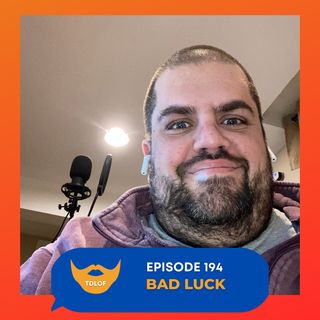 Episode 194: Bad Luck
