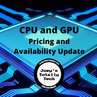 CPU and GPU Pricing and Availability Update