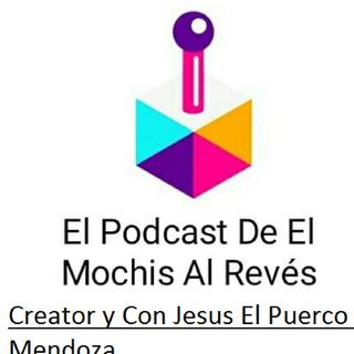 El Podcast De El Monchis Al Revés