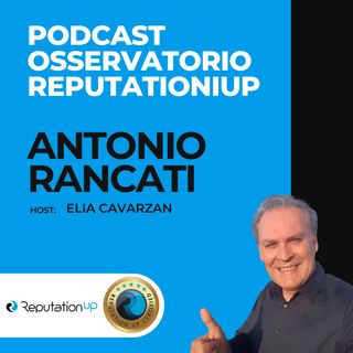 Osservatorio ReputationUP - Antonio Rancati