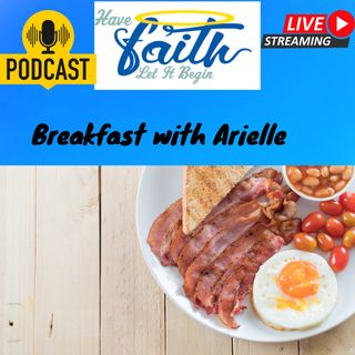 Breakfast with ARIELLE