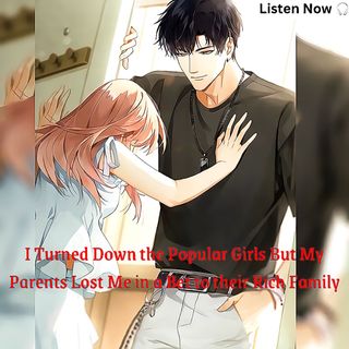 I Turned Down the Popular Girls But My Parents Lost Me in a Bet to their Rich Family
