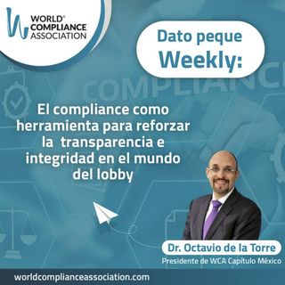 EP16 El Dato Weekly: El compliance como herramienta para reforzar la transparencia e integridad en el mundo del lobby.