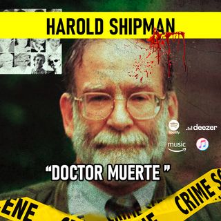 Harold Shipman | Doctor Muerte