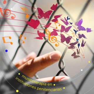 SE01 EP09 - Musicoterapia en instituciones penitenciarias