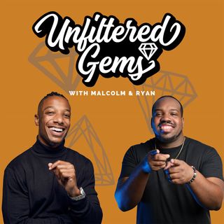 Welcome to the Unfiltered Gems Podcast