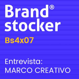 Bs4x07 - Hablamos de branding con Marco Creativo