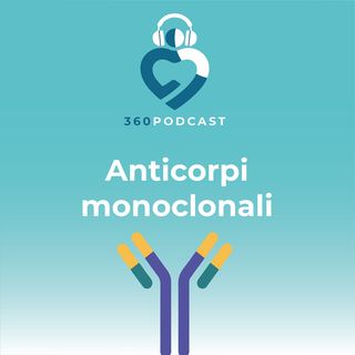 Puntata 17 – Anticorpi monoclonali & Co.: dottore non ci sto capendo più niente!