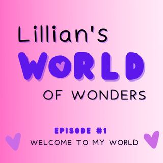 Episode 1 - Welcome to my World