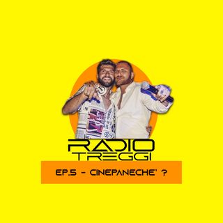 Episodio 5 - Radio TreGGì - Cinepanechè?