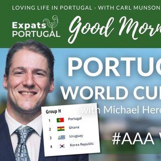 Portugal's World Cup Dream & Ask ANYTHING about Portugal - Michael Heron on Good Morning Portugal!