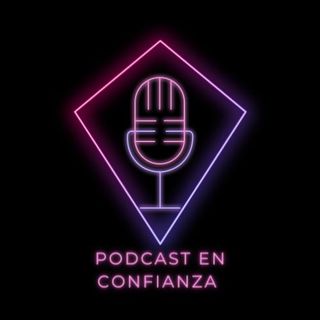 Podcast en Confianza