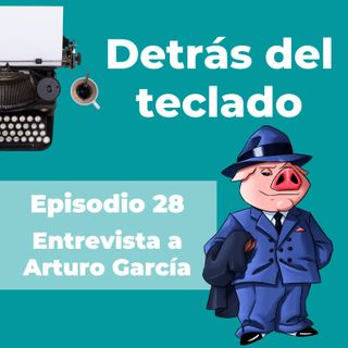 028. Entrevista a Arturo García, Cerdo Estratega