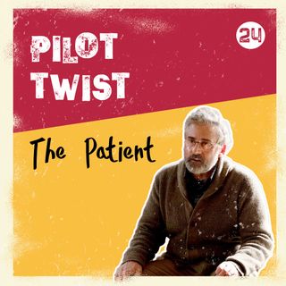 The Patient | Pilot Twist #24