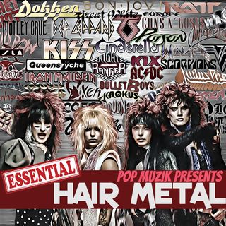 Pop Muzik Essential Hair Metal Vol 1