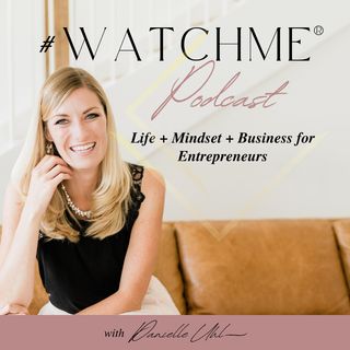 #WATCHME®: Life + Mindset + Business