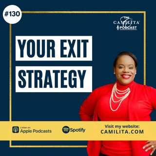 130: Camilita Nuttall | Your Exit Strategy