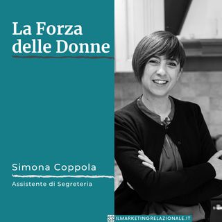 La Forza delle Donne - intervista a Simona Coppola, Assistente di Segreteria