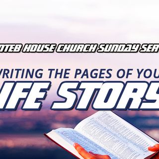NTEB HOUSE CHURCH SUNDAY MORNING SERVICE: The Bible Says Our Lives Are A 'Tale That Is Told', So What Will Your Story Wind Up Being?