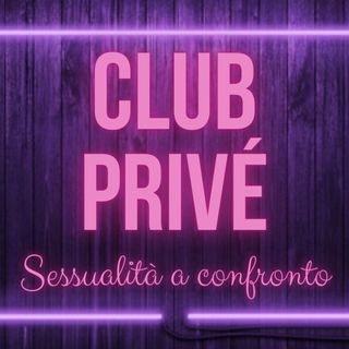 Club Privé - Sessualità a confronto