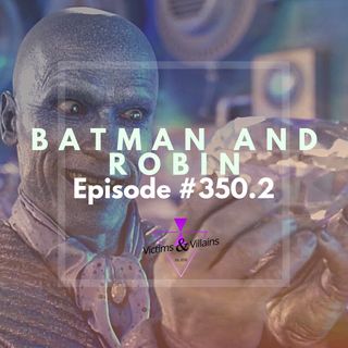 #350.2 | Batman & Robin (1997) + John Suits Interview