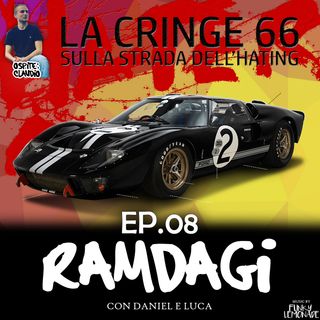 I RAMDAGI - "La Cringe 66: Sulla strada dell'hating"