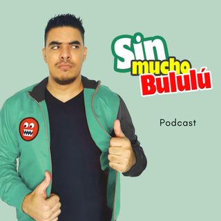 Sin mucho bululú