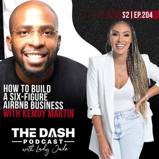 Ep. 204 Learn the secrets to building a SIX-FIGURE AirBnb Business without owning the properties || Guest: Kemoy Martin