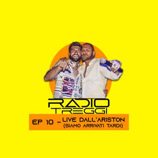 Episodio 10 - Radio TreGGì - Live dall'Ariston (siamo arrivati tardi)