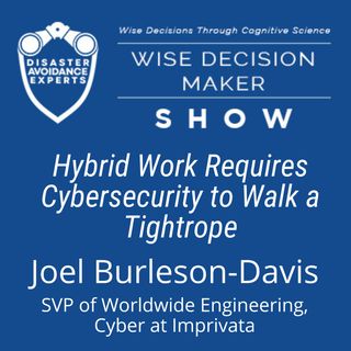 #125: Hybrid Work Requires Cybersecurity to Walk a Tightrope: Joel Burleson-Davis of Imprivata