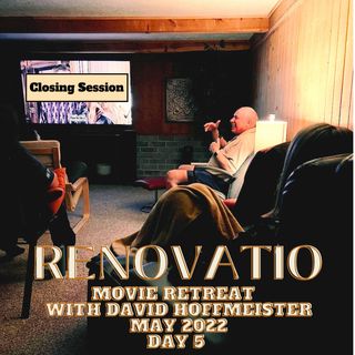 Closing Session - The May Renovatio Movie Retreat with David Hoffmeister
