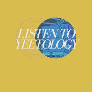 Yeetology Episode #1